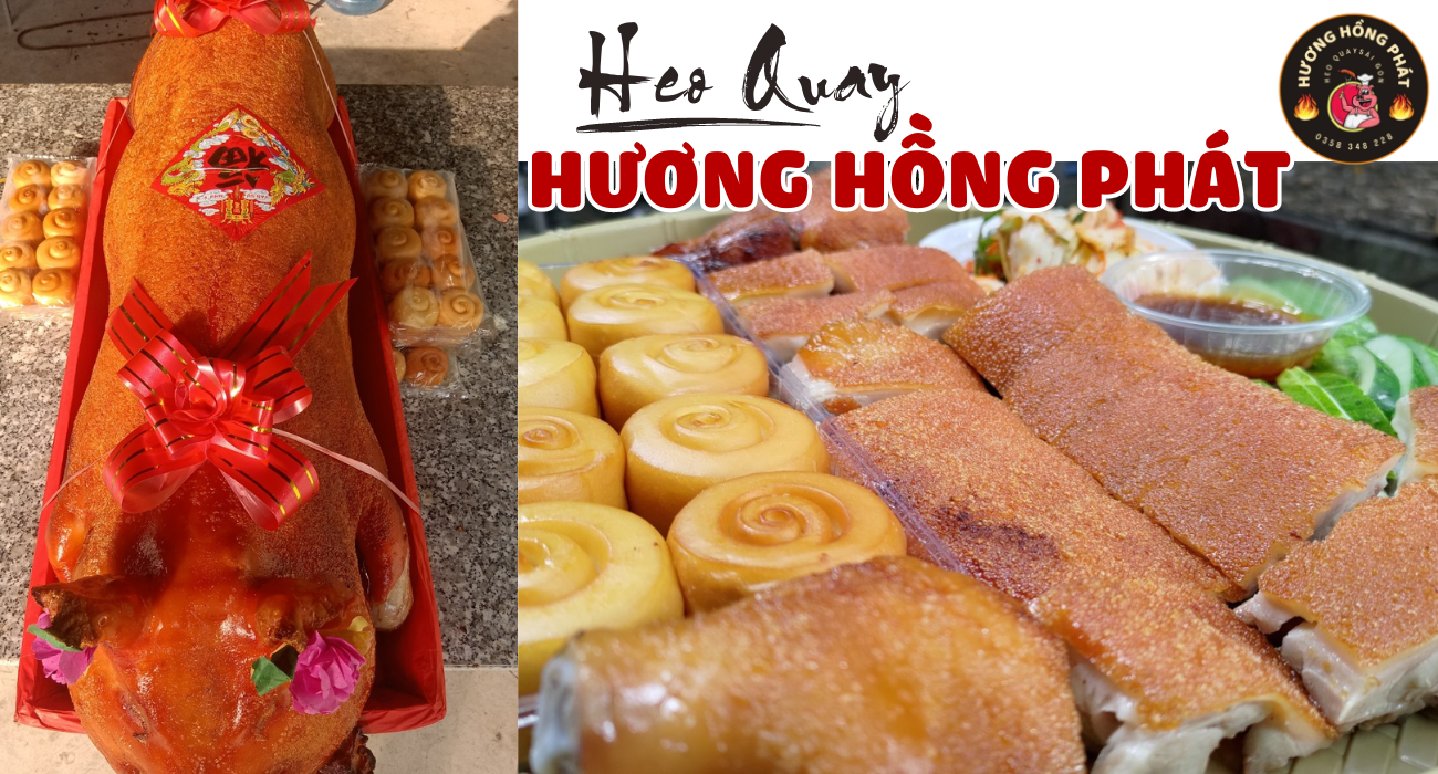  Hương Hồng Phát - Địa chỉ chuyên cung cấp heo sữa quay sỉ và lẻ ngon và chất lượng hàng đầu Sài Gòn